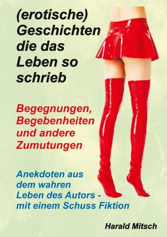 (erotische) Geschichten die das Leben so schrieb