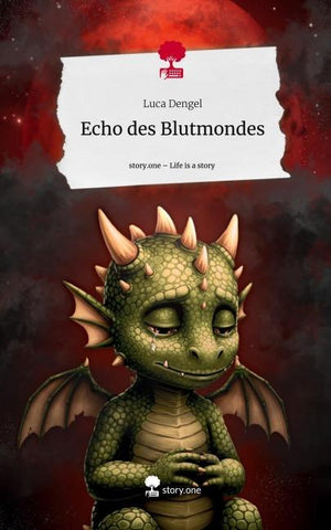 Echo des Blutmondes. Life is a Story - story.one