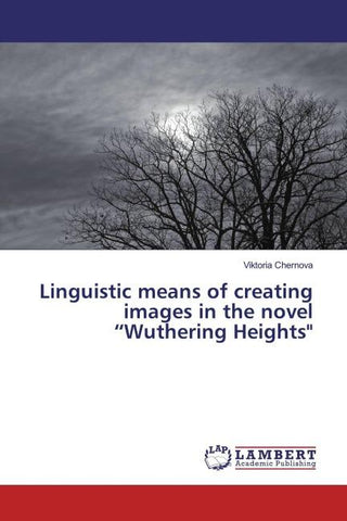 Linguistic means of creating images in the novel "Wuthering Heights"