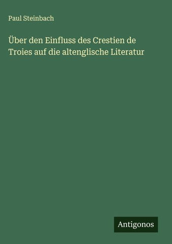 Über den Einfluss des Crestien de Troies auf die altenglische Literatur