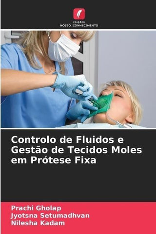 Controlo de Fluidos e Gestão de Tecidos Moles em Prótese Fixa