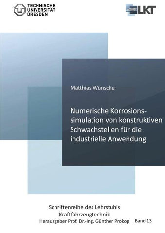 Numerische Korrosionssimulation von konstruktiven Schwachstellen für die industrielle Anwendung