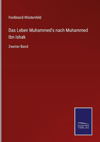 Das Leben Muhammed's nach Muhammed Ibn Ishak