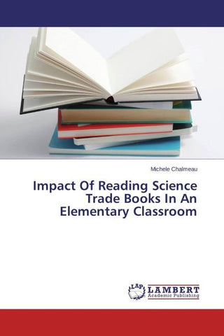 Impact Of Reading Science Trade Books In An Elementary Classroom