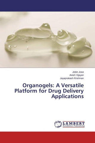 Organogels: A Versatile Platform for Drug Delivery Applications