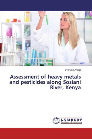 Assessment of heavy metals and pesticides along Sosiani River, Kenya