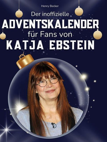 Der inoffizielle Adventskalender für Fans von Katja Ebstein