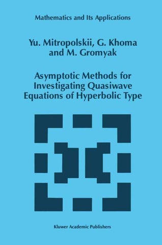 Asymptotic Methods for Investigating Quasiwave Equations of Hyperbolic Type