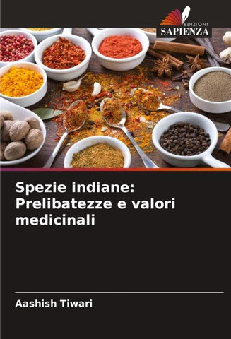 Spezie indiane: Prelibatezze e valori medicinali
