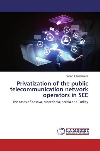 Privatization of the public telecommunication network operators in SEE