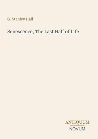 Senescence, The Last Half of Life