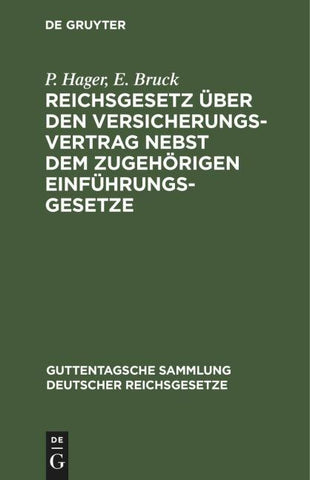 Reichsgesetz über den Versicherungsvertrag nebst dem zugehörigen Einführungsgesetze