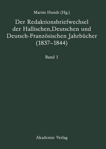 Der Redaktionsbriefwechsel der Hallischen, Deutschen und Deutsch-Französischen Jahrbücher (1837-1844)