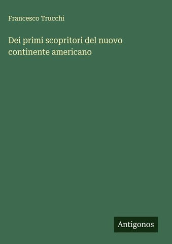 Dei primi scopritori del nuovo continente americano