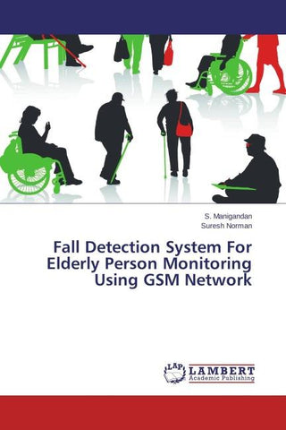 Fall Detection System For Elderly Person Monitoring Using GSM Network