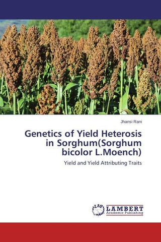 Genetics of Yield Heterosis in Sorghum(Sorghum bicolor L.Moench)