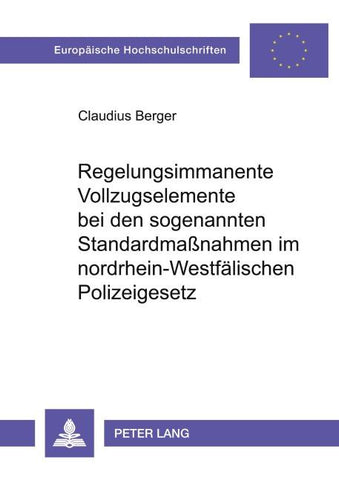 Regelungsimmanente Vollzugselemente bei den sogenannten Standardmaßnahmen im nordrhein-westfälischen Polizeigesetz