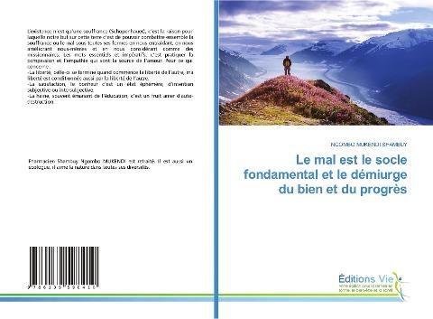 Le mal est le socle fondamental et le démiurge du bien et du progrès