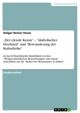 "Der elende Koran" - "diabolischer Hochmut" und "Bewunderung der Kulturhöhe"