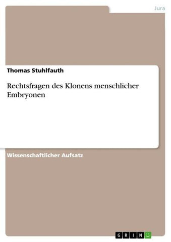 Rechtsfragen des Klonens menschlicher Embryonen