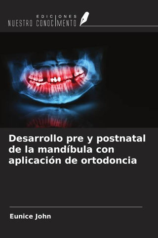Desarrollo pre y postnatal de la mandíbula con aplicación de ortodoncia