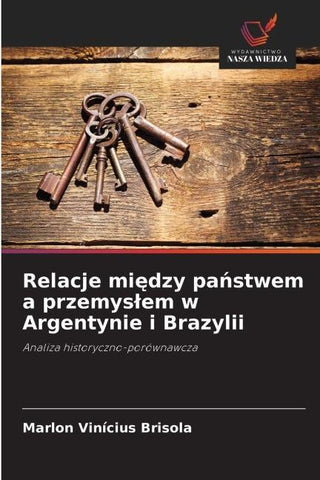 Relacje mi¿dzy pa¿stwem a przemys¿em w Argentynie i Brazylii