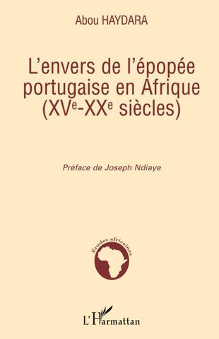 L'envers de l'épopée portugaise en Afrique (XVe-XXe siècles)