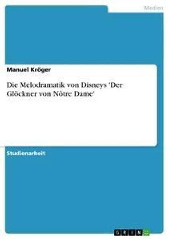 Die Melodramatik von Disneys 'Der Glöckner von Nôtre Dame'