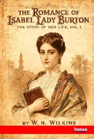 The Romance of Isabel Lady Burton