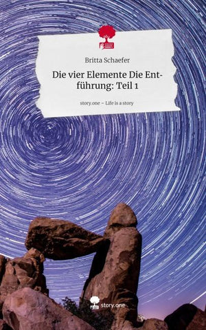 Die vier Elemente                             Die Entführung: Teil 1. Life is a Story - story.one