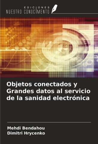 Objetos conectados y Grandes datos al servicio de la sanidad electrónica