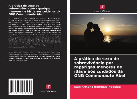 A prática do sexo de sobrevivência por raparigas menores de idade aos cuidados da ONG Communauté Abel