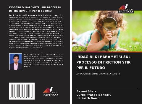 INDAGINI DI PARAMETRI SUL PROCESSO DI FRICTION STIR PER IL FUTURO
