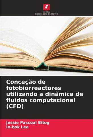 Conceção de fotobiorreactores utilizando a dinâmica de fluidos computacional (CFD)