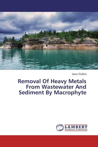 Removal Of Heavy Metals From Wastewater And Sediment By Macrophyte