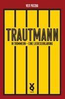 Trautmann. In Trümmern - eine Liebeserklärung
