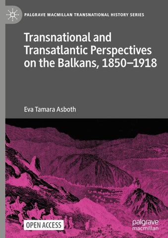 Transnational and Transatlantic Perspectives on the Balkans, 1850–1918