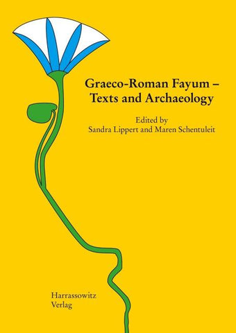 Graeco-Roman Fayum - Texts and Archaeology