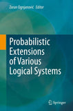 Probabilistic Extensions of Various Logical Systems