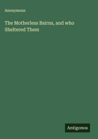 The Motherless Bairns, and who Sheltered Them