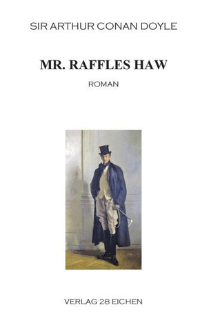 Arthur Conan Doyle: Ausgewählte Werke / Mr. Raffles Haw
