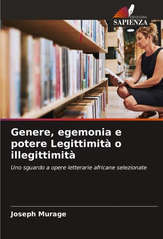 Genere, egemonia e potere Legittimità o illegittimità