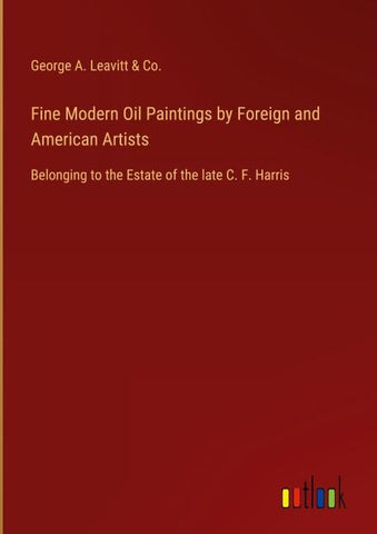 Fine Modern Oil Paintings by Foreign and American Artists