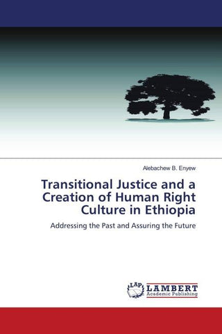 Transitional Justice and a Creation of Human Right Culture in Ethiopia