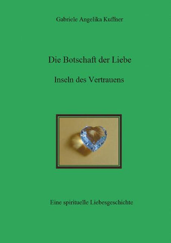 Die Botschaft der Liebe - Inseln des Vertrauens