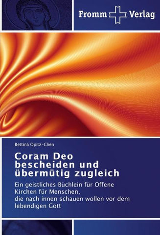 Coram Deo bescheiden und übermütig zugleich
