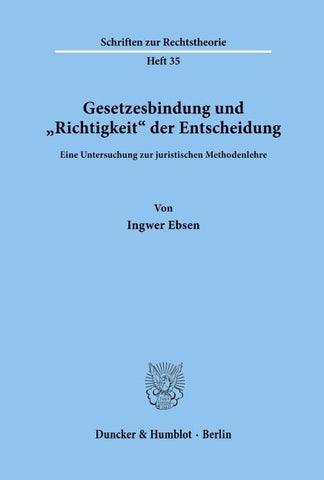 Gesetzesbindung und "Richtigkeit" der Entscheidung.