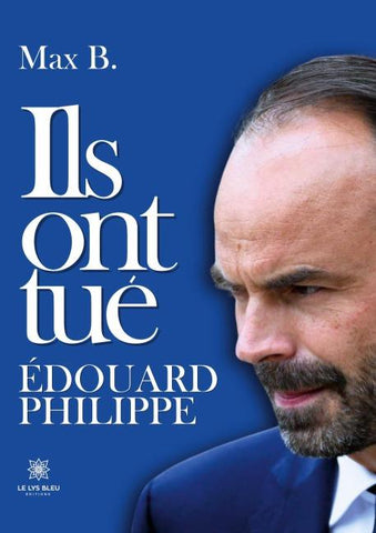Ils ont tué Édouard Philippe