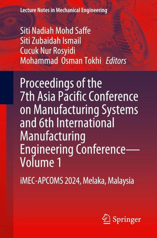 Proceedings of the 7th Asia Pacific Conference on Manufacturing Systems and 6th International Manufacturing Engineering Conference—Volume 1