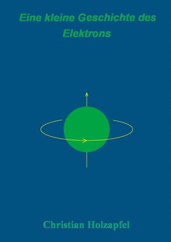 Eine kleine Geschichte des Elektrons